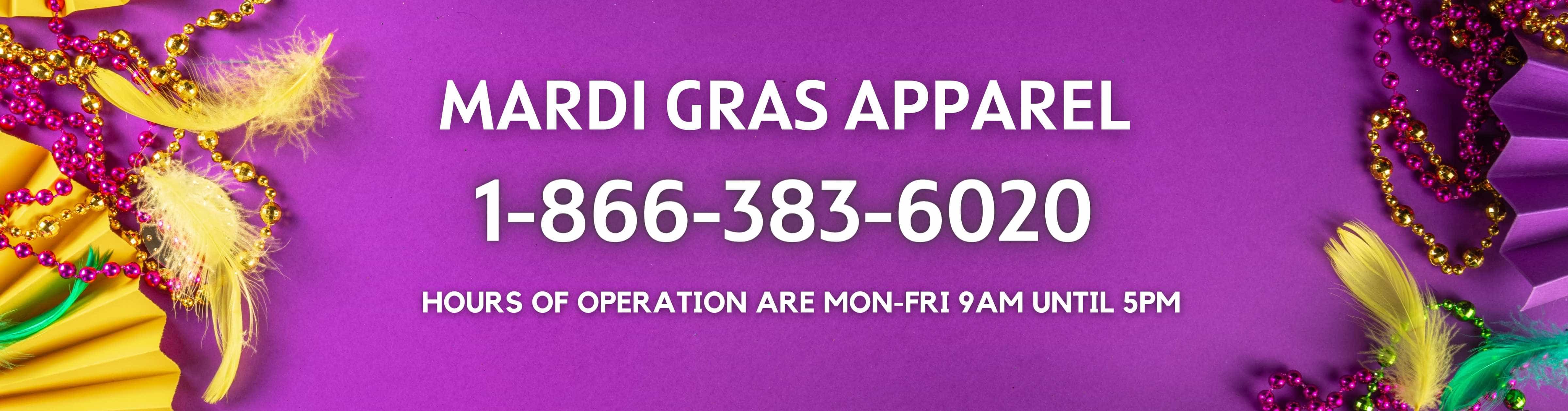 Mardi Gras Apparel Location and Phone Number Address 658 Leson Court Harvey, LA 70058 / Phone 1-866-383-6020